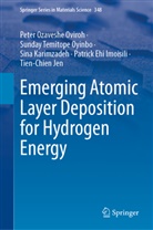 Patrick Ehi Imoisili, Tien-Chien Jen, Kar, Kari, Sina Karimzadeh, Peter Ozaveshe Oviroh... - Emerging Atomic Layer Deposition for Hydrogen Energy