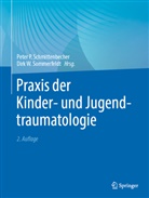 Peter P Schmittenbecher, Peter P. Schmittenbecher, Dirk W. Sommerfeldt, W Sommerfeldt - Praxis der Kinder- und Jugendtraumatologie