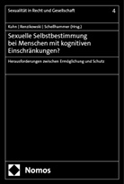 Karolin Kuhn, Joachim Renzikowski, Barbara Schellhammer - Sexuelle Selbstbestimmung bei Menschen mit kognitiven Einschränkungen?