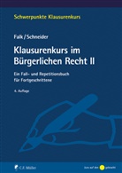 Ulrich Falk, Ulrich (Prof. Dr.) Falk, Birgit Schneider, Birgit (Prof. Schneider - Klausurenkurs im Bürgerlichen Recht II