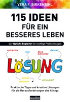 Vera F Birkenbihl, Vera F. Birkenbihl - 115 Ideen für ein besseres Leben