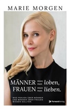 ForwardVerlag, Marie Morgen, StudyHelp GmbH, StudyHelp GmbH - Männer muss man loben, Frauen muss man lieben