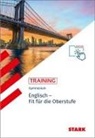 Rainer Jacob - STARK Englisch - Training Gymnasium - Fit für die Oberstufe, m. 1 Buch, m. 1 Beilage