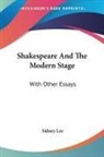 Sidney Lee - Shakespeare and the Modern Stage