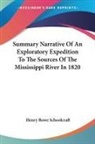 Henry Rowe Schoolcraft - Summary Narrative of an Exploratory Expedition to the Sources of the