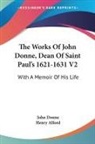 John Donne - The Works Of John Donne, Dean Of Saint Paul's 1621-1631 V2