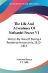 Nathaniel Pearce, J. J. Halls - The Life And Adventures Of Nathaniel Pearce V1