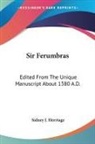 Sidney J. Herrtage - Sir Ferumbras
