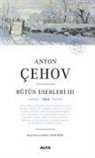 Anton Pavlovic cehov - Anton Cehov Bütün Eserleri 3