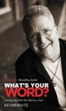 Kevin White - What's Your Word?