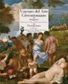 Calístrato, Luis Alberto De Cuenca, Miguel Ángel Elvira Barba, el Joven Filóstrato, Flavio Filóstrato, Antoine Caron - Voyeurs del arte grecorromano : Imágenes ; Descripciones