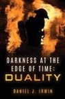 Daniel J Irwin - Darkness at the Edge of Time