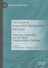 Amann, Wolfgang Amann, Christian Hauser - The Future of Responsible Management Education