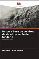Cristiane Carine Santos - Béton à base de cendres de riz et de sable de fonderie
