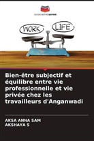 AKSA ANNA SAM, AKSHAYA S - Bien-être subjectif et équilibre entre vie professionnelle et vie privée chez les travailleurs d'Anganwadi