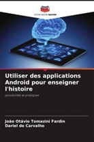 Dariel de Carvalho, João Otávio Tomazini Fardin - Utiliser des applications Android pour enseigner l'histoire