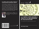 Rai Souza Costa - La ruptura entre pasado y futuro en el pensamiento de Hannah Arendt