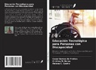 Helena C. Castro, Cristina M. Delou, Cesar Gomes de Freitas - Educación Tecnológica para Personas con Discapacidad