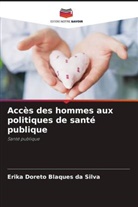Erika Doreto Blaques Da Silva - Accès des hommes aux politiques de santé publique