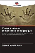 Elisabeth Jesus de Souza - L'amour comme composante pédagogique