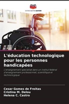 Helena C. Castro, Cristina M. Delou, Cesar Gomes de Freitas - L'éducation technologique pour les personnes handicapées