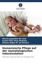 Marcia Jaqueline de Lima, Daiany Wigna M. da Silveira, Evelin Fe Silva Pedrosa, Evelin Felix Silva Pedrosa - Humanisierte Pflege auf der neonatologischen Intensivstation
