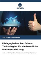 Tat'jana Volobueva - Pädagogisches Portfolio an Technologien für die berufliche Weiterentwicklung