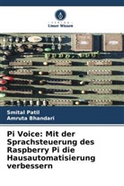 Amruta Bhandari, Smital Patil - Pi Voice: Mit der Sprachsteuerung des Raspberry Pi die Hausautomatisierung verbessern