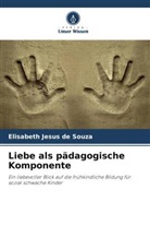 Elisabeth Jesus de Souza - Liebe als pädagogische Komponente