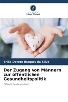 Erika Doreto Blaques Da Silva - Der Zugang von Männern zur öffentlichen Gesundheitspolitik