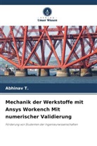 Abhinav T, Abhinav T. - Mechanik der Werkstoffe mit Ansys Workench Mit numerischer Validierung