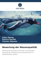Patrick Amaibi, Julius Egong, Charles Obunwo - Bewertung der Wasserqualität