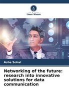 Asha Sohal - Networking of the future: research into innovative solutions for data communication