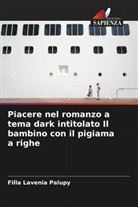 Filla Lavenia Palupy - Piacere nel romanzo a tema dark intitolato Il bambino con il pigiama a righe