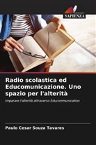 Paulo Cesar Souza Tavares - Radio scolastica ed Educomunicazione. Uno spazio per l'alterità