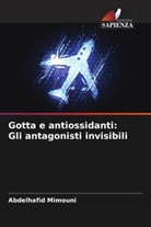 Abdelhafid Mimouni - Gotta e antiossidanti: Gli antagonisti invisibili