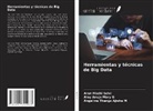 Aloy Anuja Mary G, Angelina Thanga Ajisha M, Arun Mozhi Selvi - Herramientas y técnicas de Big Data