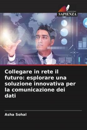 Asha Sohal - Collegare in rete il futuro: esplorare una soluzione innovativa per la comunicazione dei dati DE