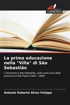 Antonio Roberto Alves Felippe - La prima educazione nella "Villa" di São Sebastião
