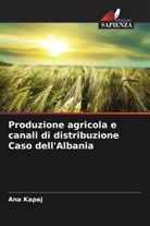Ana Kapaj - Produzione agricola e canali di distribuzione Caso dell'Albania