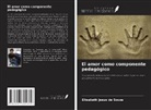 Elisabeth Jesus de Souza - El amor como componente pedagógico