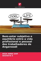 AKSA ANNA SAM, AKSHAYA S - Bem-estar subjetivo e equilíbrio entre a vida profissional e pessoal dos trabalhadores de Anganwadi