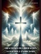 Ediciones Genus Dei - Oraciones de Liberación, Sanación y Exorcismo