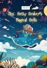 L. K. Way - Mrs. Betty Brakers Magical Bells