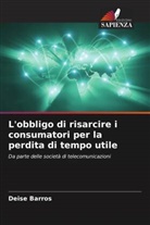 Deise Barros - L'obbligo di risarcire i consumatori per la perdita di tempo utile