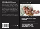 Marcia Jaqueline de Lima, Daiany Wigna M. da Silveira, Evelin Felix Silva Pedrosa - Cuidados de enfermería humanizados en la UCI neonatal