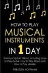 Preston Hoffman - How to Play Musical Instruments