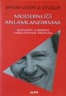 Anthony Giddens, Christopher Pierson - Modernligi Anlamlandirmak