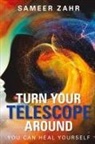 Sameer Zahr - Turn your Telescope Around