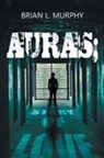 Brian Murphy - Auras; A Story of Love